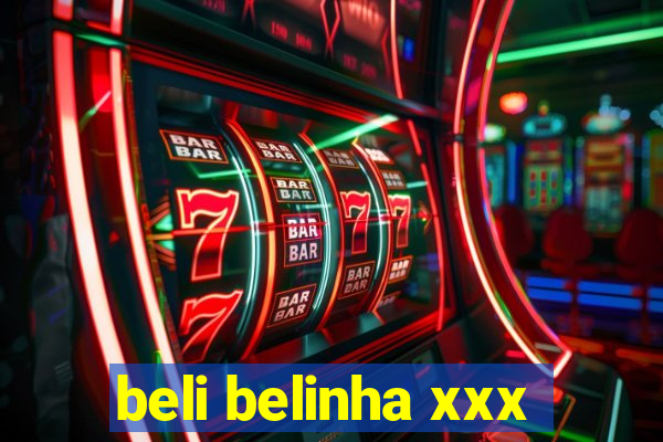 beli belinha xxx